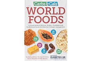 Carbs & Cals World Foods: A visual guide to African, Arabic, Caribbean and South Asian foods for diabetes & weight management