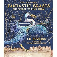 Fantastic Beasts and Where to Find Them: Illustrated Edition