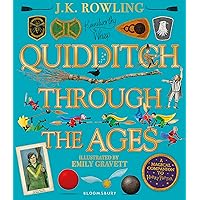 Quidditch Through the Ages - Illustrated Edition: A magical companion to the Harry Potter stories
