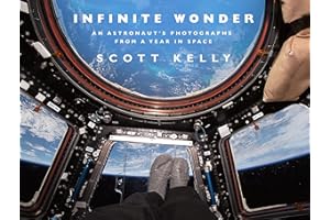 Infinite Wonder: An Astronaut's Photographs from a Year in Space