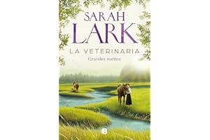 La veterinaria. Grandes sueños (La veterinaria 1): Grandes Sueños/ Big Dreams (Grandes novelas)
