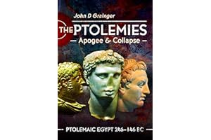 The Ptolemies, Apogee and Collapse: Ptolemiac Egypt 246-146 BC