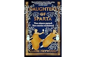 Daughters of Sparta: A tale of secrets, betrayal and revenge from mythology's most vilified women