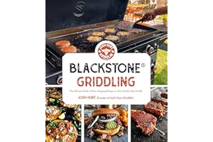 Blackstone(r) Griddling: The Ultimate Guide to Show-Stopping Recipes on Your Outdoor Gas Griddle