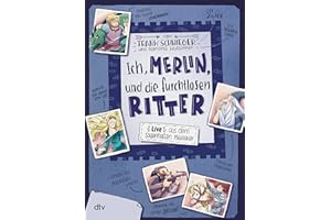 Ich, Merlin, und die furchtlosen Ritter – Live aus dem sagenhaften Mittelalter: Geschichte witzig und originell erzählt ab 10 (Geschichte(n) im Freundschaftsbuch-Serie, Band 4)