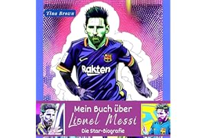Mein Buch über Lionel Messi: Die Star-Biografie