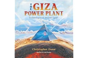 The Giza Power Plant: Technologies of Ancient Egypt