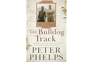 The Bulldog Track: A grandson's story of an ordinary man's war and survival on the other Kokoda trail