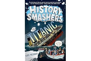 Random House Books for Young Readers History Smashers: The Titanic