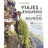 Viajes de ensue&ntilde;o por el mundo: 100 destinos e itinerarios &brvbar; Mapas detallados y consejos de expertos locales &brvbar; Viajes de 2 d&iacute;