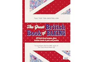 The Great British Book of Baking: Discover over 120 delicious recipes in the official tie-in to Series 1 of The Great British Bake Off