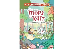 Mein Abenteuercomic - Mops und Kätt entdecken den Wald: Mit vielen spannenden Infos rund um den Wald und seine Bewohner (Die Abenteuercomic-Reihe, Band 1)