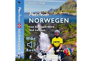 Abenteuer Norwegen: Von Süd nach Nord und Lofoten