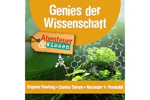Genies der Wissenschaft - Stephen Hawking, Charles Darwin, Alexander von Humboldt: Abenteuer & Wissen