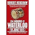 24 Hours at Waterloo: 18 June 1815