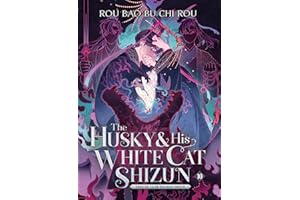 The Husky and His White Cat Shizun: Erha He Ta De Bai Mao Shizun (Novel) Vol. 10