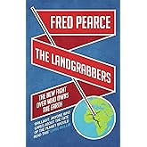 The Landgrabbers: The New Fight Over Who Owns The Earth