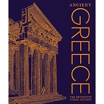 Ancient Greece: The Definitive Visual History (DK Classic History