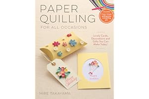 Paper Quilling for All Occasions: Lovely cards, decorations and gifts you can make today!