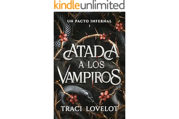 Un Pacto Infernal: Apasionante romance paranormal de enemigos a amantes (Atada a los Vampiros nº 1)