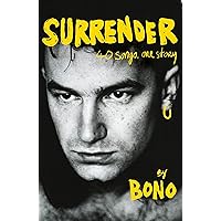 Surrender: Bono Autobiography: 40 Songs, One Story