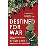 Destined for War: can America and China escape Thucydides’ Trap?
