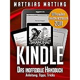 Kindle - das inoffizielle Handbuch zu Kindle Paperwhite, Kindle & Co. Anleitung, Tipps und Tricks.