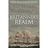 Britannia's Realm: In Support of the State 1763-1815 (A History of the British Merchant Navy Book 2)
