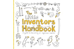 The Little Inventors Handbook: A guide to becoming an ingenious inventor