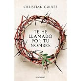 Te he llamado por tu nombre (Saga Jes&uacute;s de Nazaret 1) (Best Seller | Ficci&oacute;n)