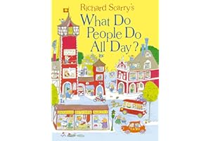 What Do People Do All Day?: A favourite children's picture book classic! (Scarry)