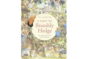 A Visit to Brambly Hedge: An illustrated companion to the world of Brambly Hedge, perfect for collectors and fans of Jill Barklem!