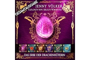 Das Erbe der Drachenhüterin - Gesamtausgabe: Drachenhüter-Schicksals-Saga