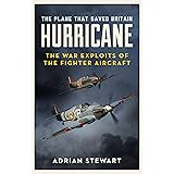 Hurricane: The Plane That Saved Britain