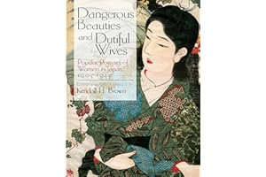 Dangerous Beauties and Dutiful Wives: Popular Portraits of Women in Japan, 1905-1925 (Dover Fine Art, History of Art)