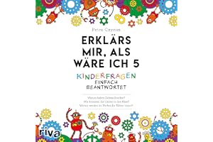 Erklärs mir, als wäre ich 5 - Kinderfragen einfach beantwortet