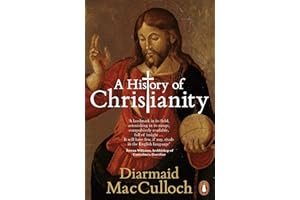 A History of Christianity: The First Three Thousand Years