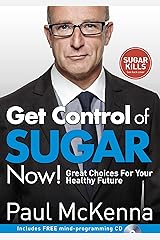 Get Control of Sugar Now!: Great Choices For Your Healthy Future Paperback