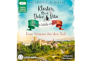 Kloster, Mord und Dolce Vita - Eine Stimme für den Tod: Folge 08. (Schwester Isabella ermittelt, Band 8)