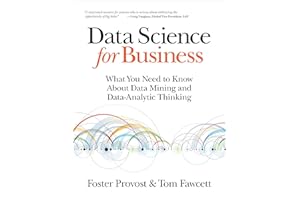 O'REILLY UK LTD. Data Science for Business: What you need to know about data mining and data-analytic thinking