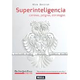 Superinteligencia : caminos, peligros, estrategias
