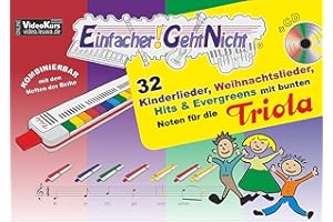 Einfacher!-Geht-Nicht: 32 Kinderlieder, Weihnachtslieder, Hits & Evergreens mit bunten Noten für die Triola (mit CD): Das besondere Notenheft für Anfänger