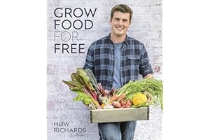 Grow Food for Free: The easy, sustainable, zero-cost way to a plentiful harvest