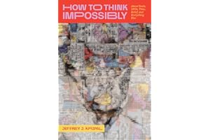 How to Think Impossibly: About Souls, UFOs, Time, Belief, and Everything Else