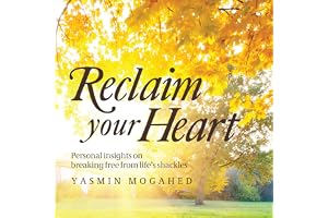 Reclaim Your Heart: Personal Insights on Breaking Free from Life's Shackles