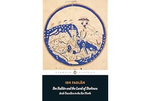 Ibn Fadlan and the Land of Darkness: Arab Travellers in the Far North (Penguin Translated Texts) [Idioma Inglés]