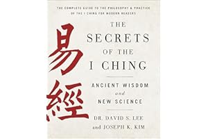 Secrets of the I Ching: Ancient Wisdom and New Science