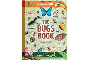 Lonely Planet Kids The Bugs Book: Meet Over 100 Incredible Creepy-Crawlies That Share Our Planet