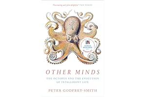 OTHER MINDS: The Octopus and the Evolution of Intelligent Life