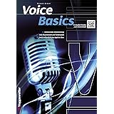Voice Basics: Deine Stimme - dein Instrument! Stimmbildung für Anfänger